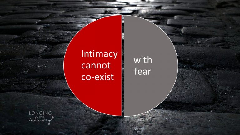 Intimacy Cannot Co-Exist with Fear
