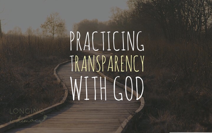 Practicing Transparency with God